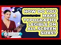 How Do You Make Typography Legible On All Screen Sizes? - Design Tool Unlocked