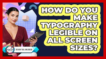 How Do You Make Typography Legible On All Screen Sizes? - Design Tool Unlocked
