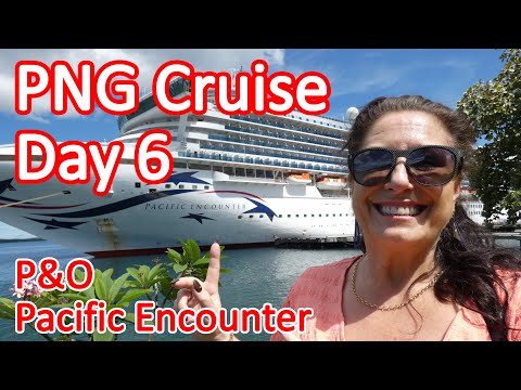 Papua New Guinea Cruise - Day 6 of Our PNG Cruise On Board the P&O Pacific Encounter Video Thumbnail