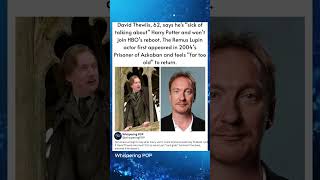 David Thewlis, 62, says he's "sick of talking about" Harry Potter and won't join HBO's reboot. The