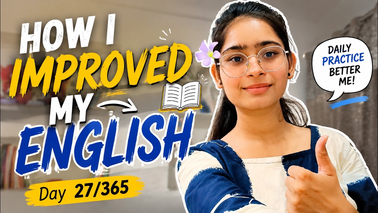 My English Improvement Journey ✨ | Day 27/365