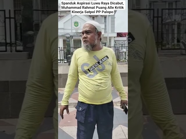 Spanduk Aspirasi Luwu Raya Dicabut, Muhammad Rahmat Puang Alle Kritik Kinerja Satpol PP Palopo