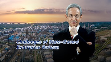 Challenges of state-owned enterprise reform