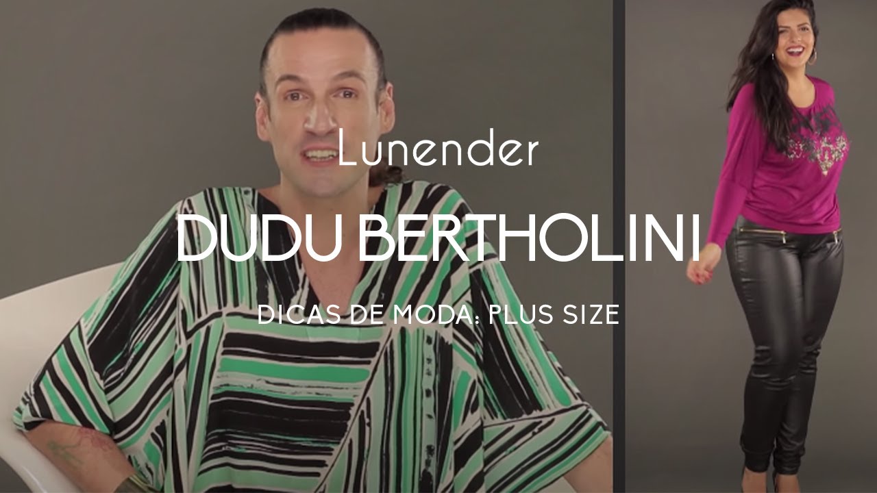 Lunender | Dicas de moda para mulheres plus size - por Dudu Bertholini