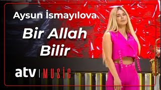 Aysun İsmayılova - Bir Allah Bilir Resimi