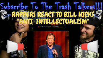 Rappers React To Bill Hicks "Anti-Intellectualism"!!!