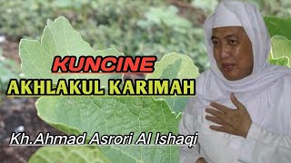 Kuncine Akhlakul Karimah  Khahmad Asrori Al Ishaqi