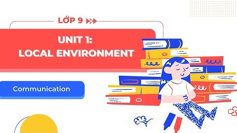 Tiếng Anh lớp 9 Unit 1: Communication - Sách mới