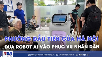 Phường đầu tiên của Hà Nội đưa robot AI vào phục vụ nhân dân - VNAMedia