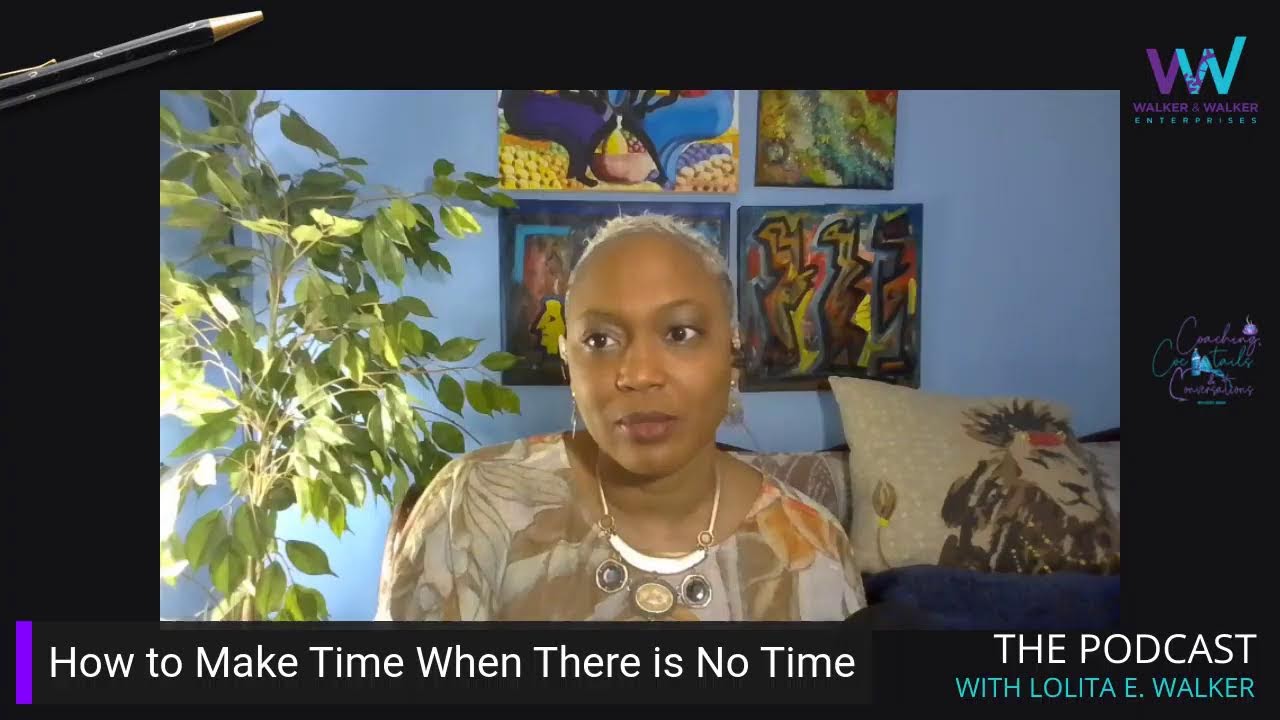 How to Make Time When There is No Time (with Lolita E Walker)