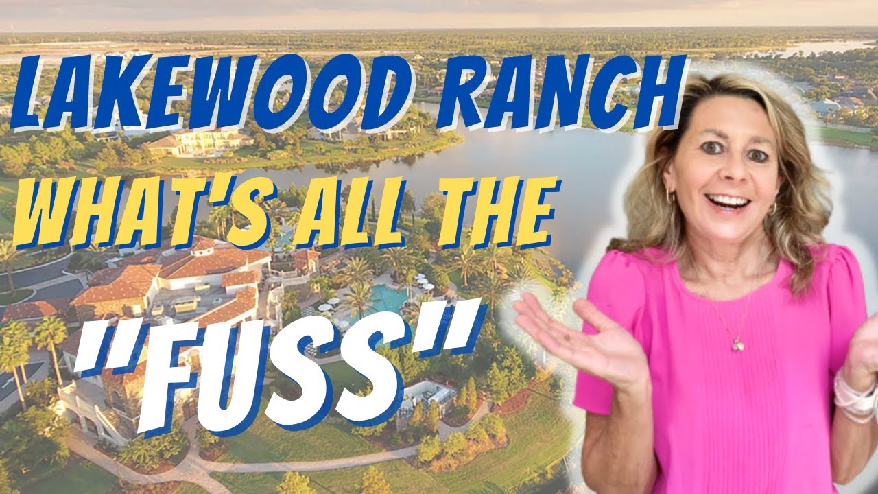 LAKEWOOD RANCH FLORIDA. What is all the "FUSS" with Lakewood Ranch