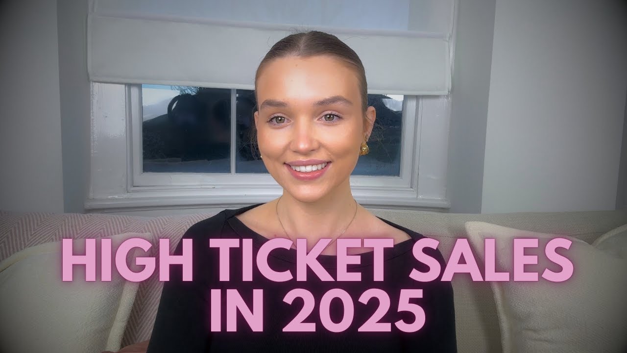 Beginners guide to make 6 figures in High Ticket Sales 2025 - YouTube