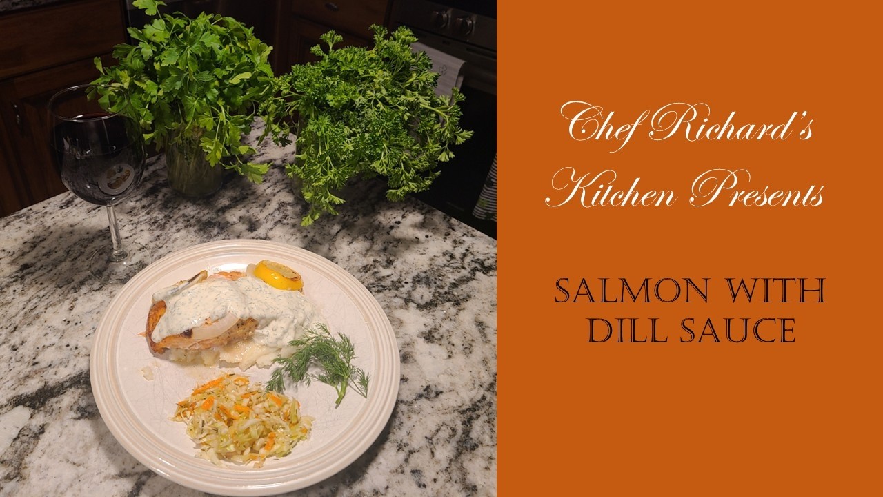 Chef Richard's Kitchen - Salmon with Dill Sauce
