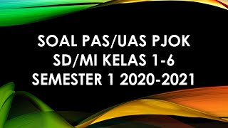 SOAL PAS/UAS PJOK SD Kelas 1-6 Daring semester 1 2020
