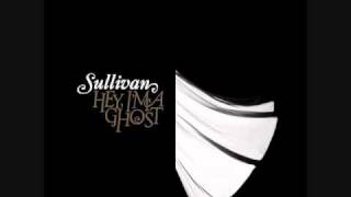 Watch Sullivan Hey Im A Ghost video