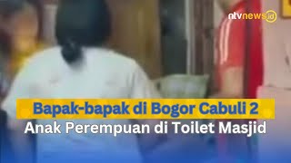 Bapak-Bapak Di Bogor Cabuli 2 Anak Perempuan Di Toilet Masjid Ntvnewsid