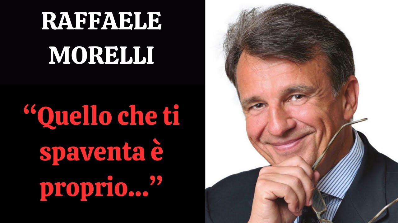 Raffaele Morelli: Quello che ti spaventa… è proprio ciò che vuole guarirti!! Da ascoltare bene!!!