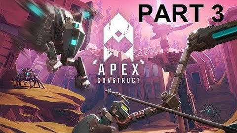 APEX Construct Playthrough Part 3