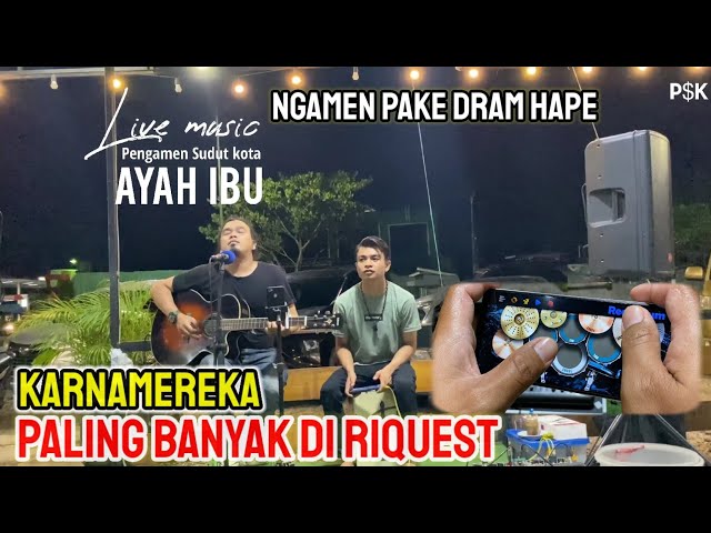 AYAH IBU - KARNAMEREKA - Paling Sering Di Riquest - live Ngamen - Pengamen Sudut Kota class=