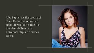 Meet Alba Baptista, the talented actress and wife of Chris Evans! Fascinating facts about her life.