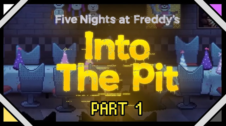 FNAF: INTO THE PIT [Part 1 - FULL VOD]