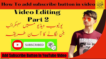 Video editing part2   ||   How To Add Animated Subscribe Button to Your YouTube Videos