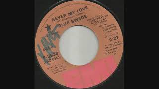 1974 Never My Love - Blue Swede (radio station 45, mono AM side)