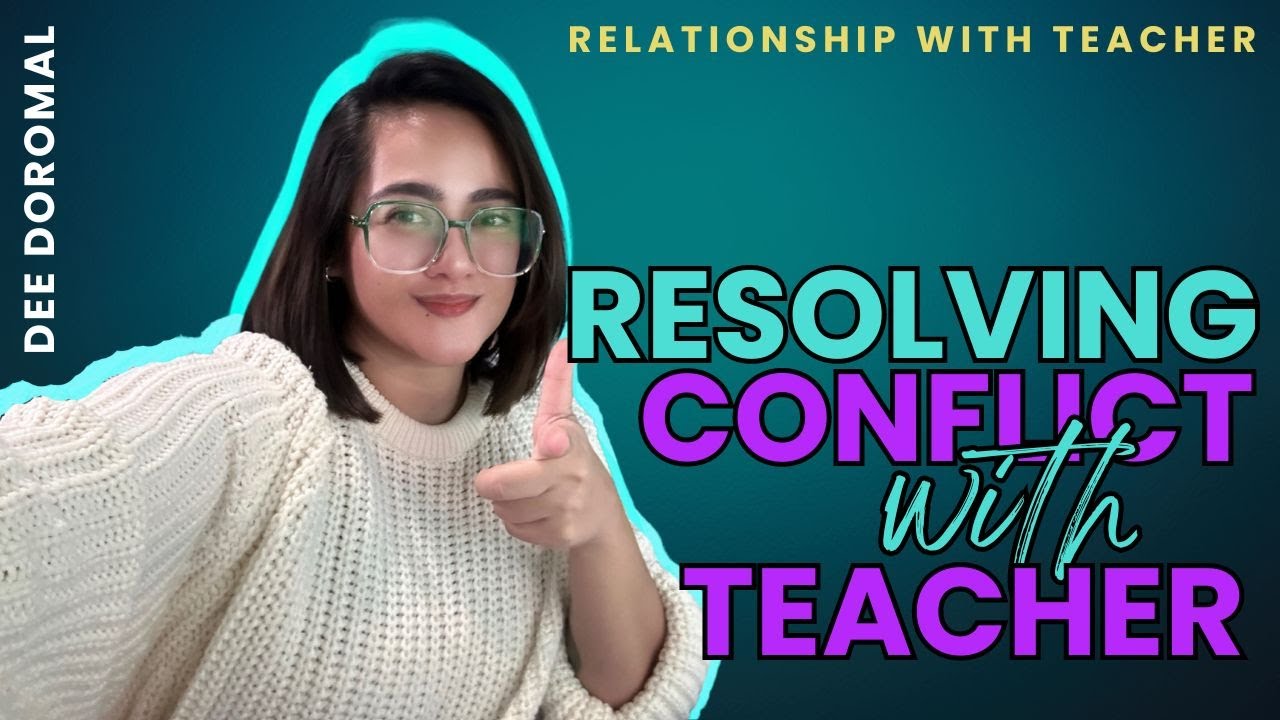 Resolving Conflict with Teacher - YouTube