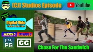 Chase For The Sandwich Digital Vids S5 E6 Cj Studios