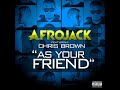 Afrojack Feat. Chris Brown - As Your Friend (Leroy Styles & Afrojack Extended Remix) Mp3 Song