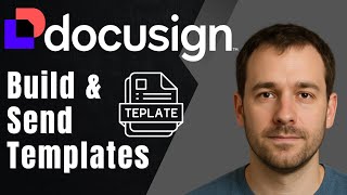 How to Build and Send DocuSign Templates (2025 Workflow, Compliance & Speed Guide)