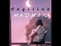 MAD MAX Angelina (Audio)