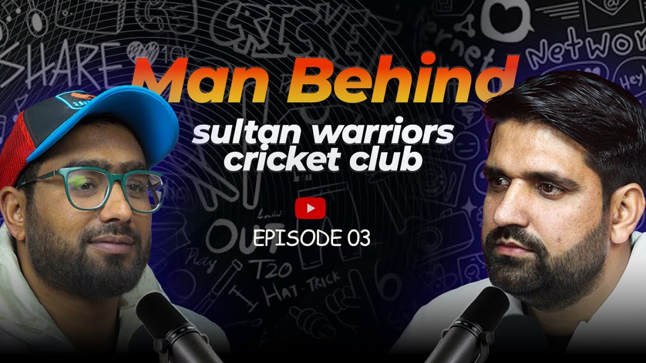 Man Behind Sultan Warriors Cricket Club || Arif Kataria | Ep. 3 