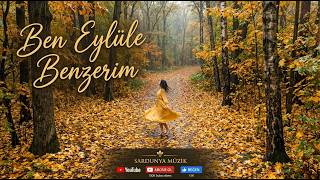 Ben Eylüle Benzerim Türkçe Slow Aşk Şarkısı Yeni Şarkı Hüzünlü Şarkılar Eylül Şarkıları
