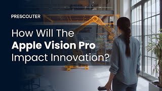 How Will The Apple Vision Pro Impact Innovation?