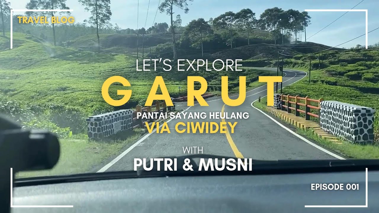 Perjalanan dari Sumedang ke Pantai Sayang Heulang  Garut pakai Mobil Ayla  | lewat Ciwidey - Cidaun