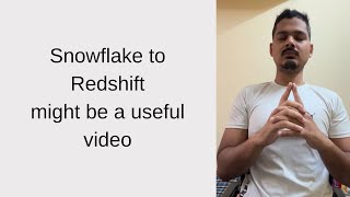 An optional video for someone migrating from Snowflake to Redshift