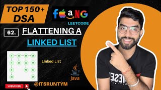 62. Flattening of a LinkedList  || ArrayList & Recursion Approach || Top 150+ DSA Leetcode JAVA