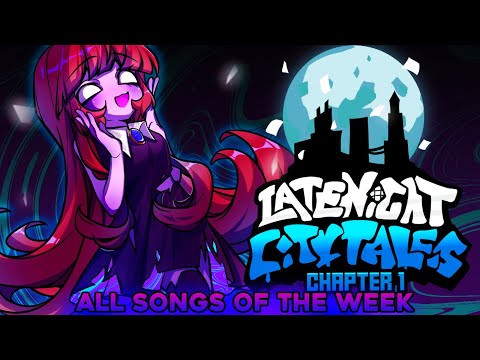FNF VS Late Night City Tales Chapter 1 FULL WEEK All Songs In Chapter 1 FNF MODS LNCT C1 