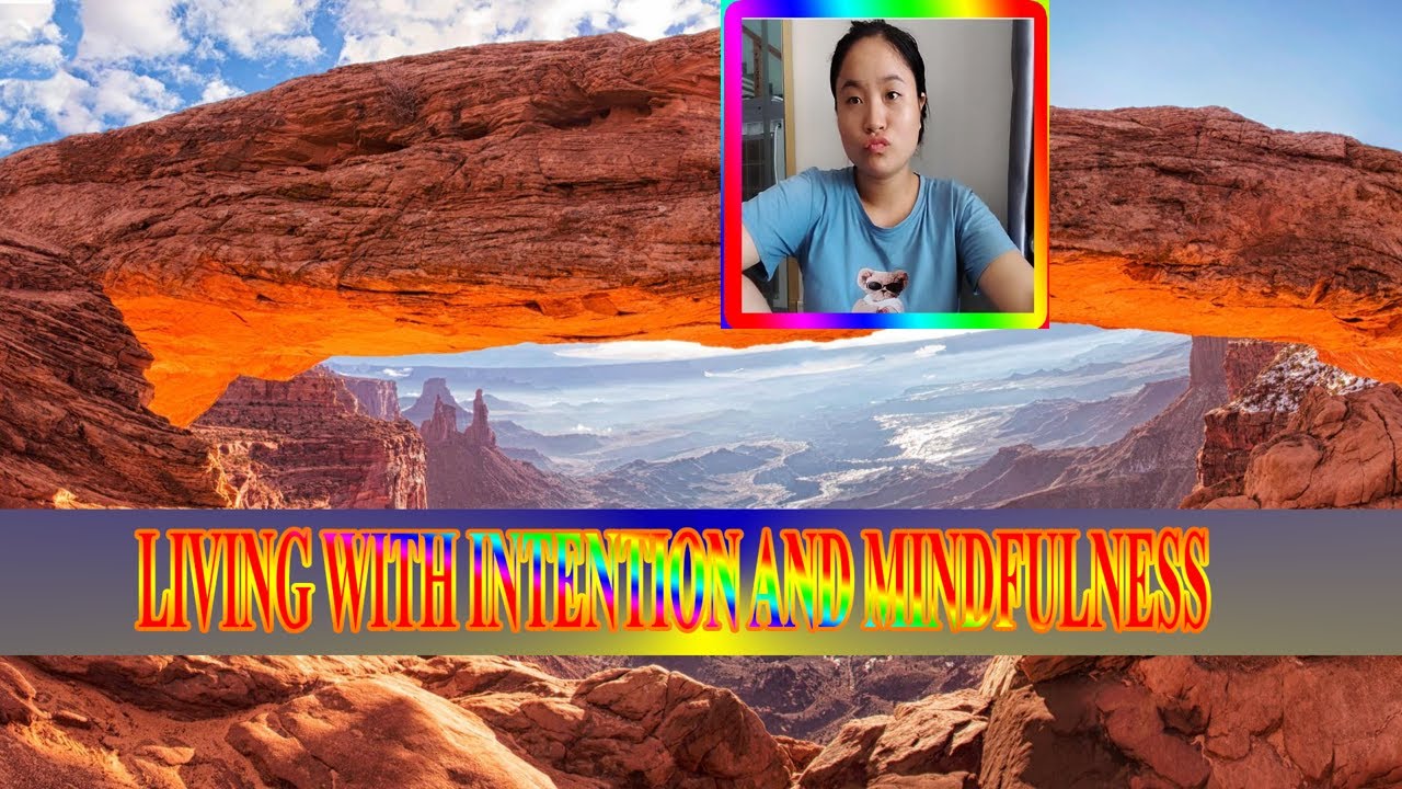 LIVING WITH INTENTION AND MINDFULNESS - YouTube