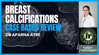 APARNA ATRE || Breast Micro Calcifications \u0026 Calcifications - Case Based Reviews #breastimaging