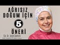 Ağrısız Doğum İçin 5 Öneri /Ağrısız Doğum Mümkün Mü ?/ Kelimelerinize Dikkat Edin !