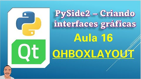 16  PySide2  -  Como utilizar o QHBoxLayout