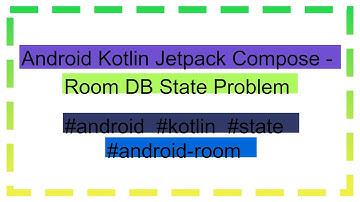 Android Kotlin Jetpack Compose - Room DB State Problem