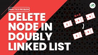 Delete node in doubly linked list | School Practice Problem | GeeksforGeeks School