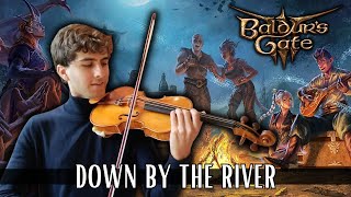 Baldur's Gate 3 - Down By the River - Violin Cover