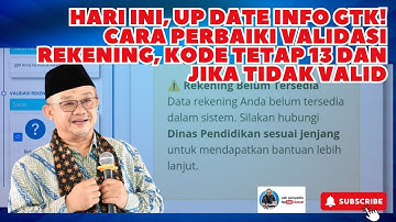 HARI INI, UP DATE INFO GTK! CARA PERBAIKI VALIDASI REKENING, KODE TETAP 13 DAN JIKA TIDAK VALID