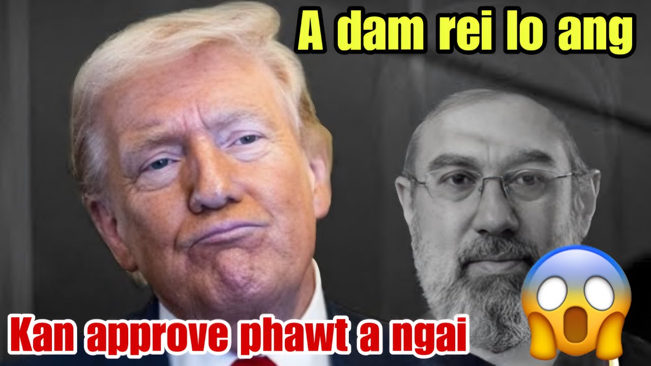 Trump-an Iran Supreme Leader thar thah ah a vau nghal‼️Iran-in US hi rei tak indopui a tum🔥