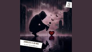 Last Goodbye - JamBeats, Ab Bos