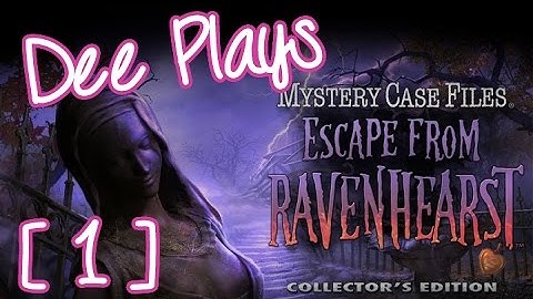 Dee Plays Mystery Case Files: Escape from Ravenhearst (part 1)